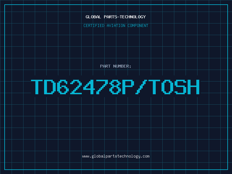 Aviation Part TD62478P/TOSH