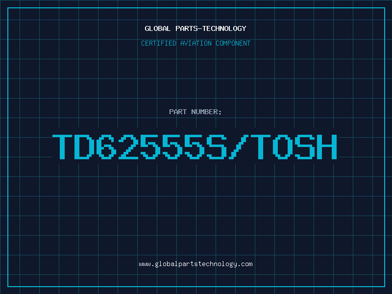 Aviation Part TD62555S/TOSH
