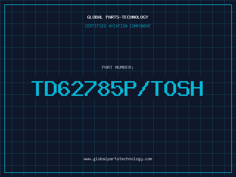 Aviation Part TD62785P/TOSH