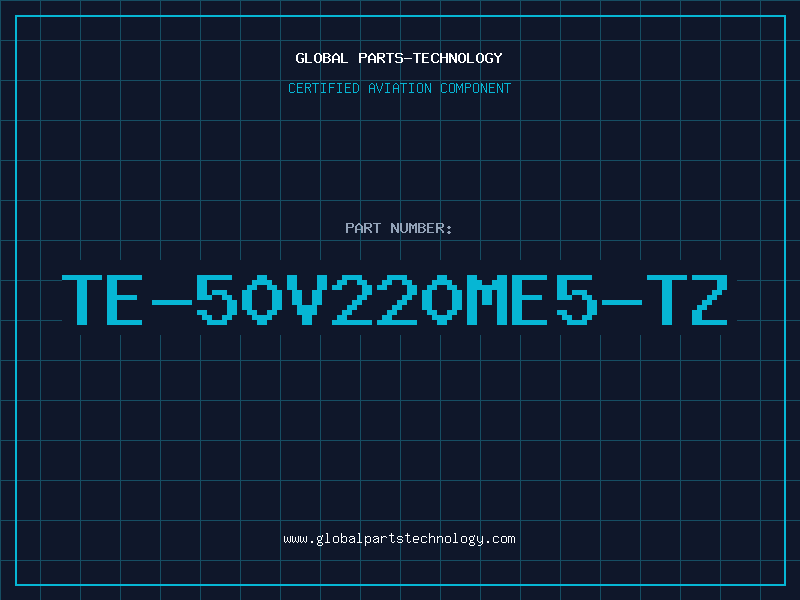Aviation Part TE-50V220ME5-TZ