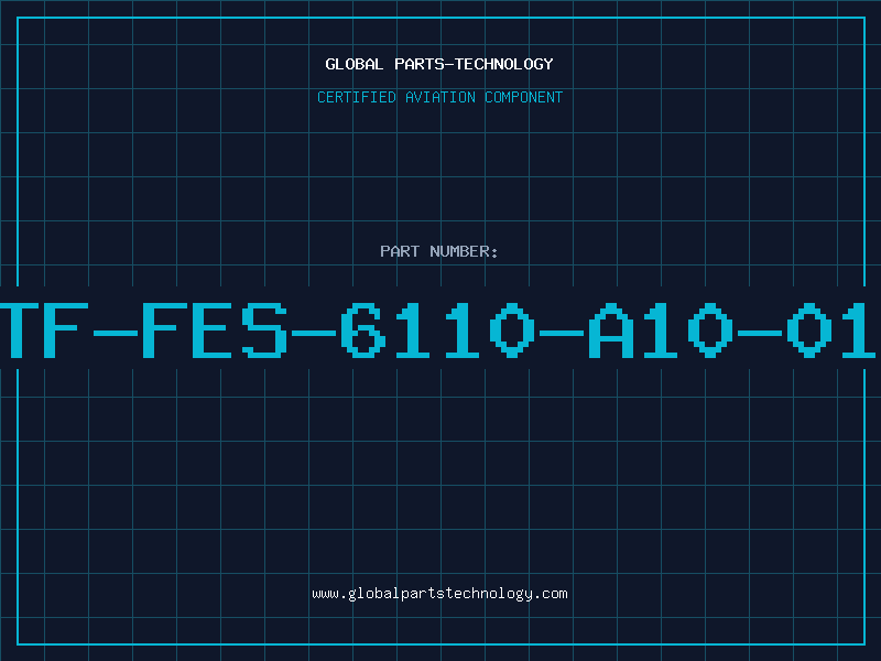 Aviation Part TF-FES-6110-A10-01