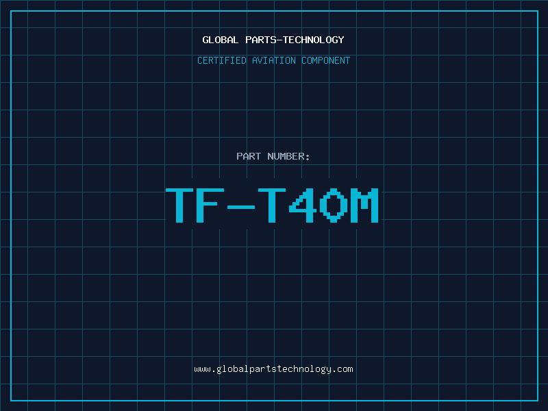 Aviation Part TF-T40M
