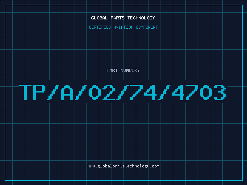 Aviation Part TP/A/02/74/4703