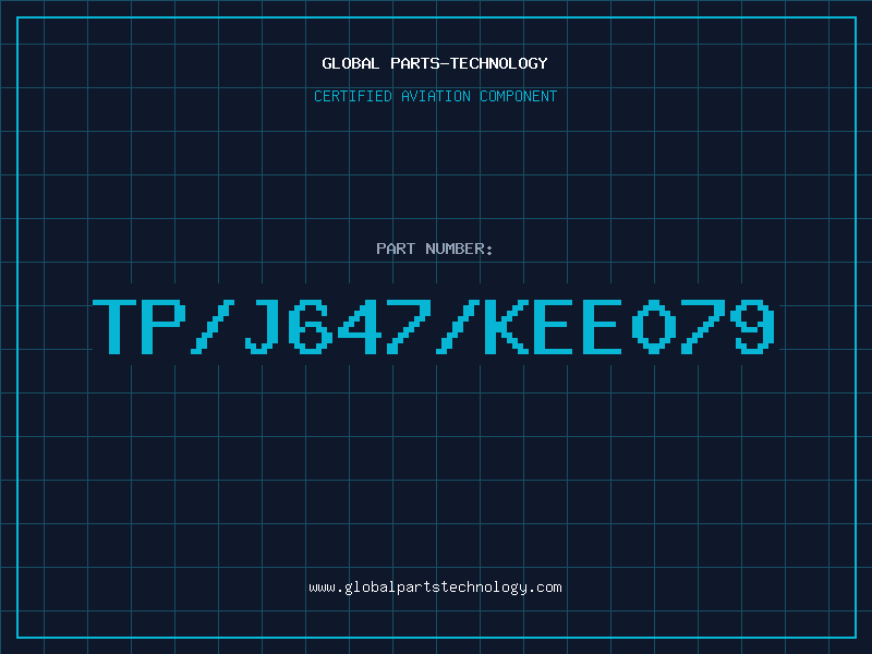 Aviation Part TP/J647/KEE079
