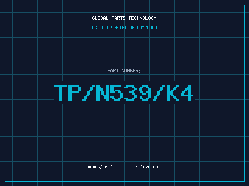 Aviation Part TP/N539/K4