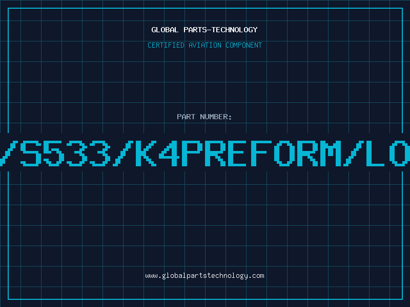 Aviation Part TP/S533/K4PREFORM/LONG