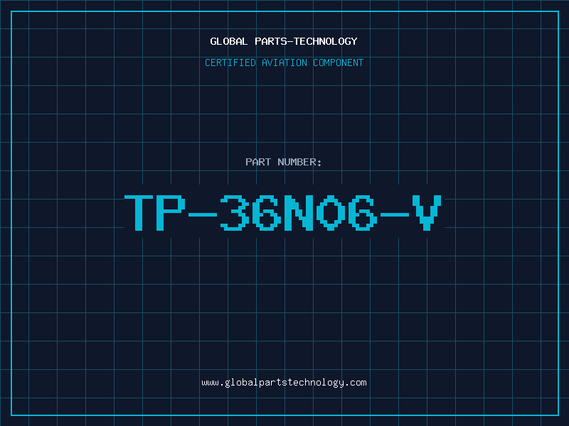 Aviation Part TP-36N06-V