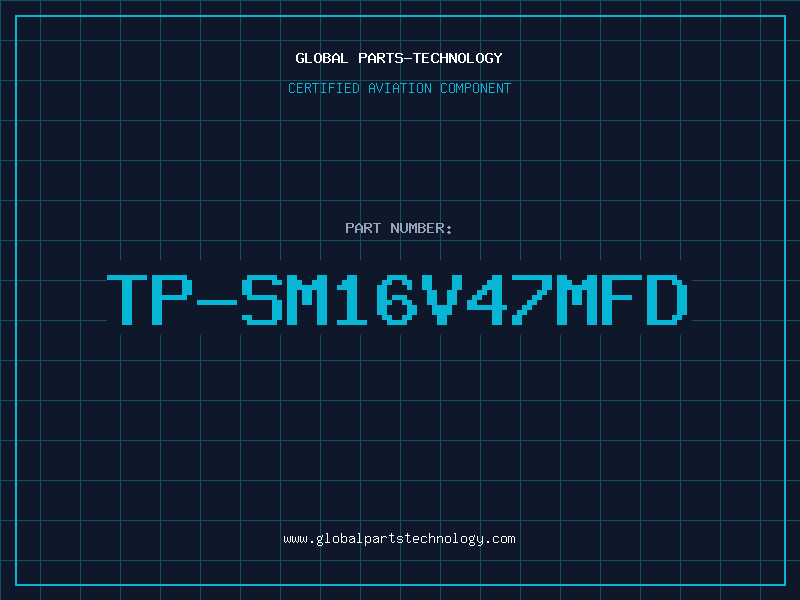 Aviation Part TP-SM16V47MFD