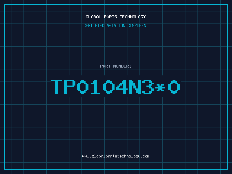 Aviation Part TP0104N3*0