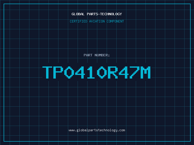 Aviation Part TP0410R47M