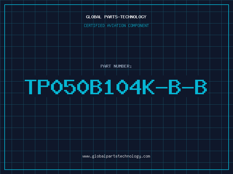Aviation Part TP050B104K-B-B