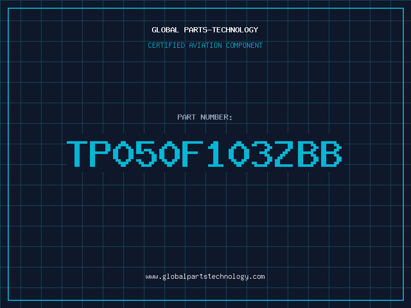 Aviation Part TP050F103ZBB