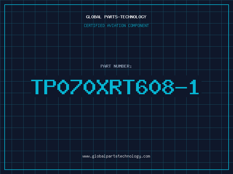 Aviation Part TP070XRT608-1