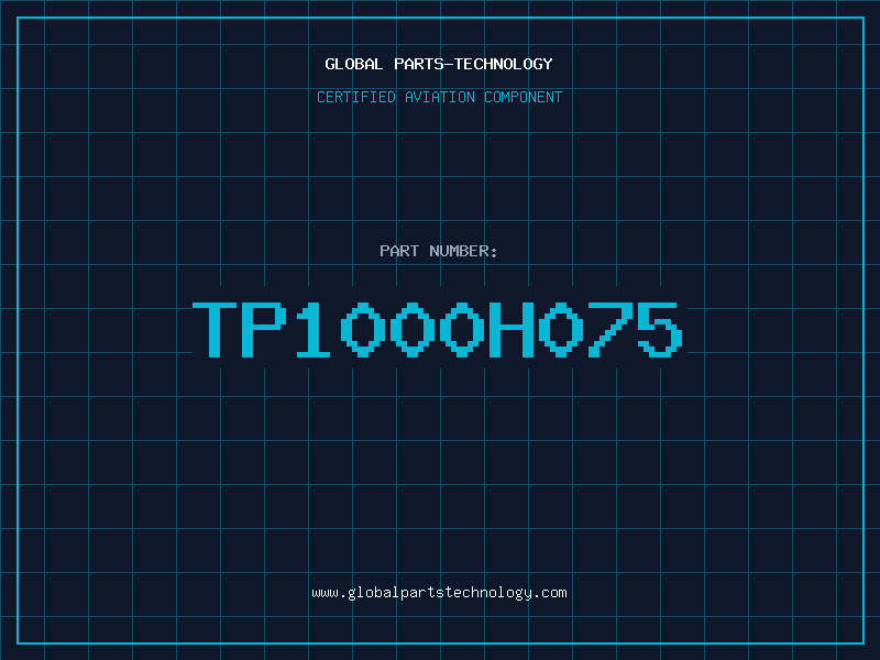 Aviation Part TP1000H075
