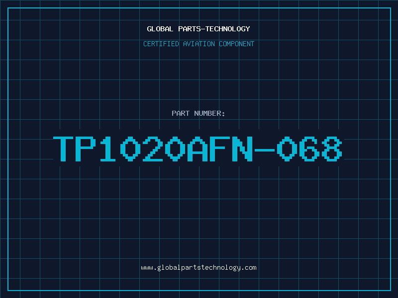 Aviation Part TP1020AFN-068