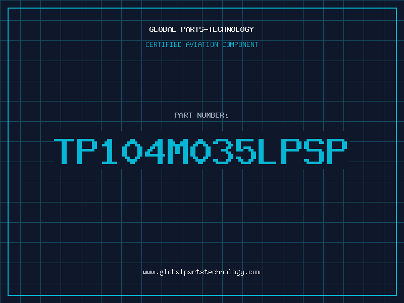 Aviation Part TP104M035LPSP
