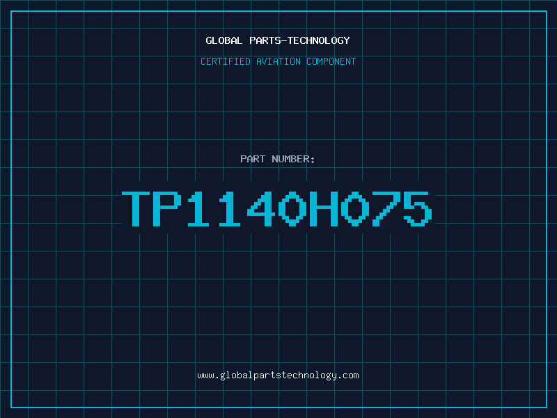 Aviation Part TP1140H075