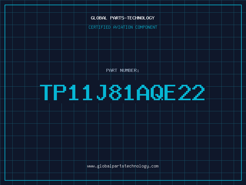Aviation Part TP11J81AQE22