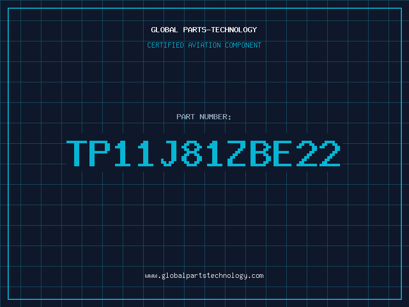 Aviation Part TP11J81ZBE22
