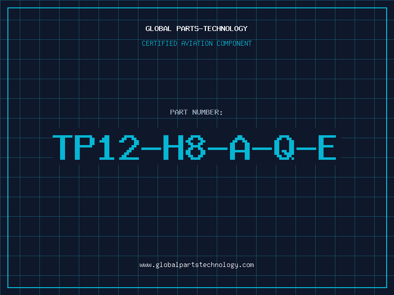 Aviation Part TP12-H8-A-Q-E