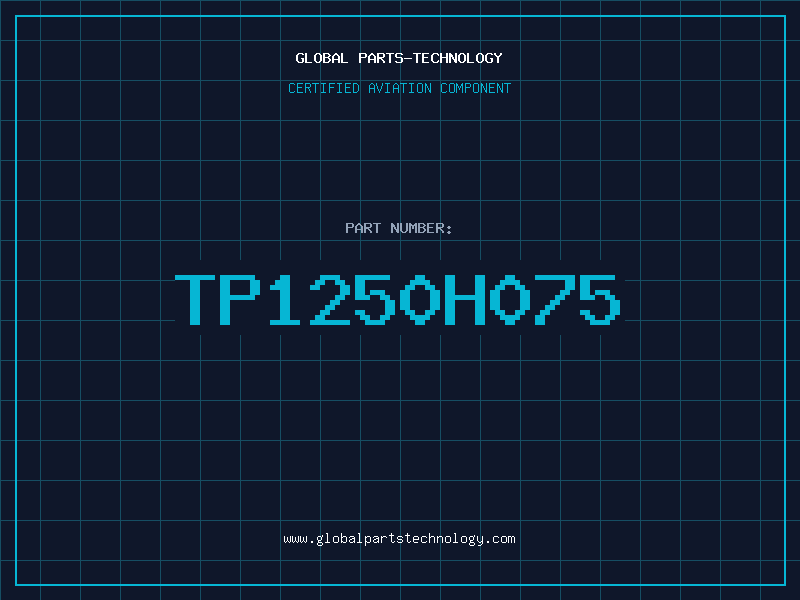Aviation Part TP1250H075