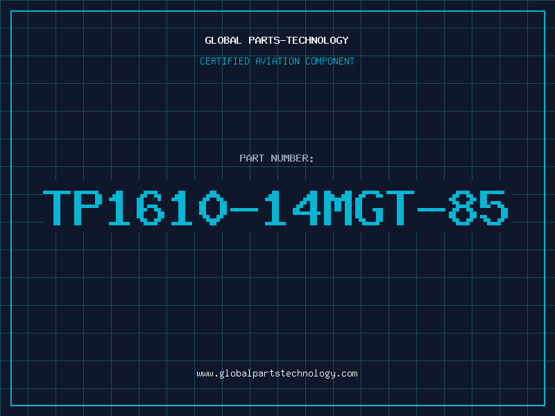 Aviation Part TP1610-14MGT-85