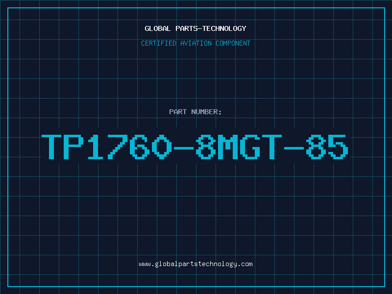 Aviation Part TP1760-8MGT-85