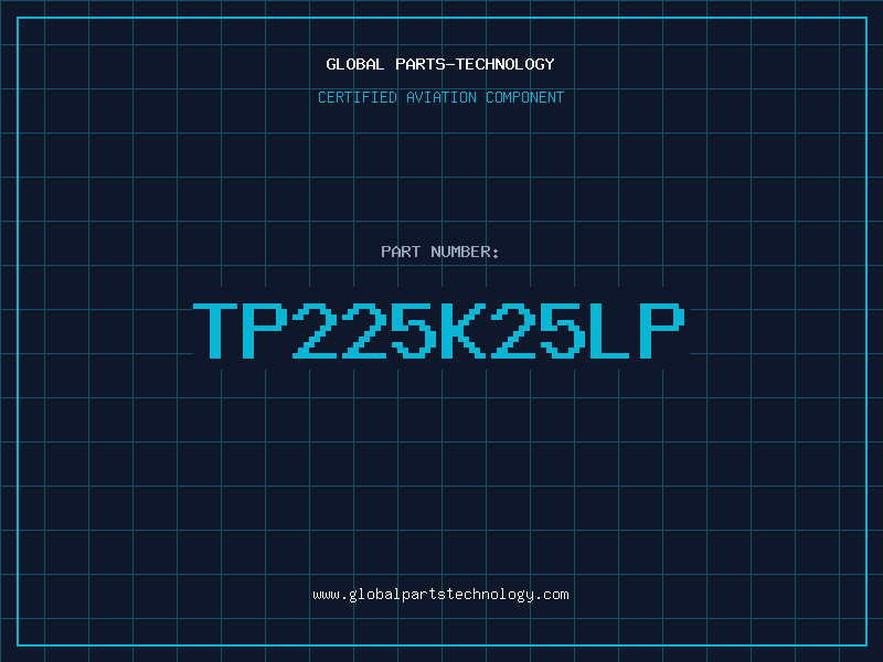 Aviation Part TP225K25LP