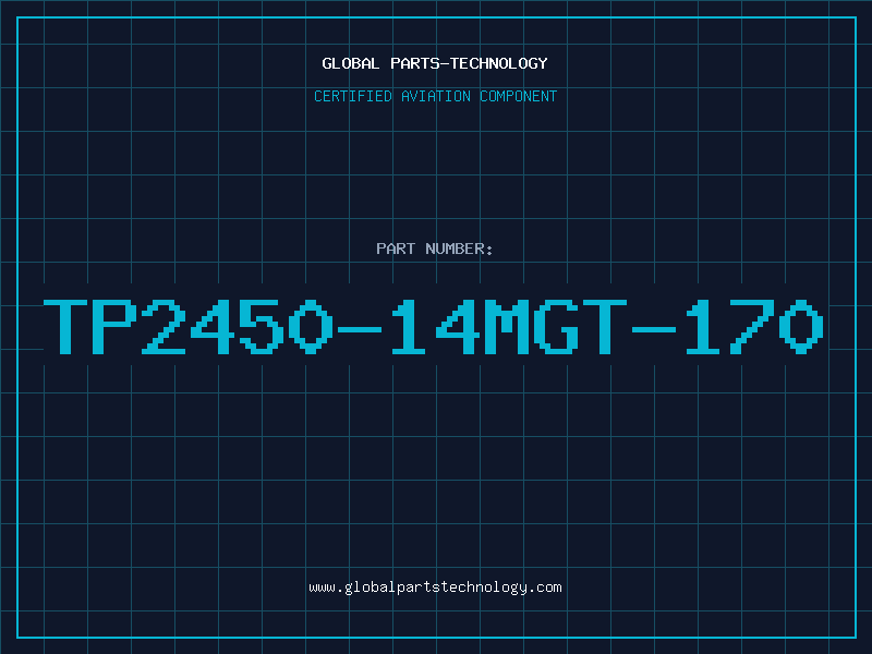Aviation Part TP2450-14MGT-170