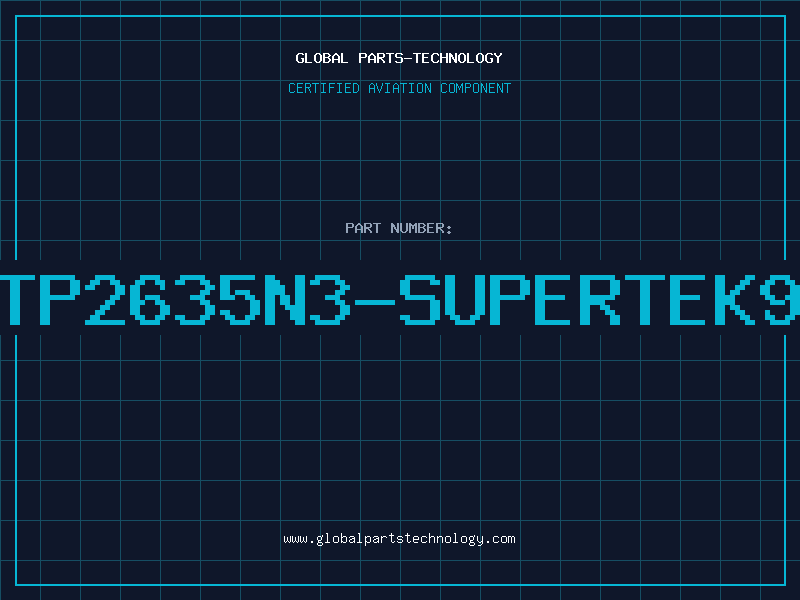 Aviation Part TP2635N3-SUPERTEK9