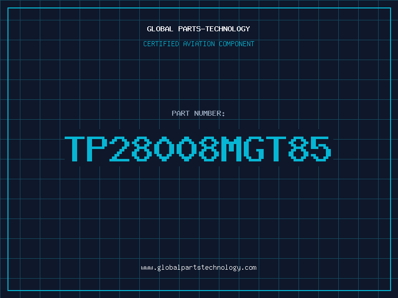 Aviation Part TP28008MGT85