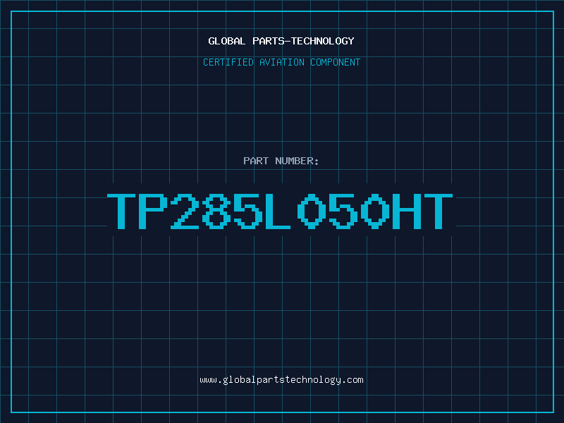 Aviation Part TP285L050HT