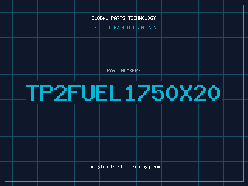 Aviation Part TP2FUEL1750X20
