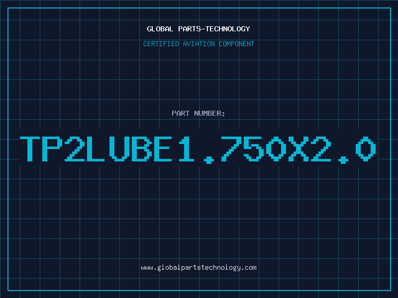Aviation Part TP2LUBE1.750X2.0