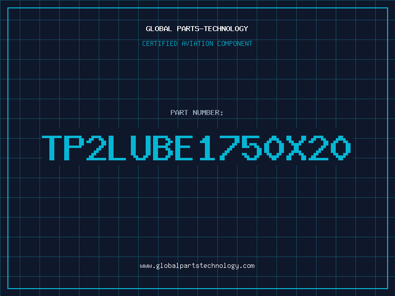 Aviation Part TP2LUBE1750X20