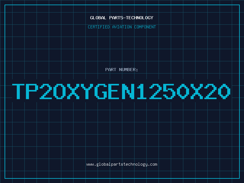 Aviation Part TP2OXYGEN1250X20