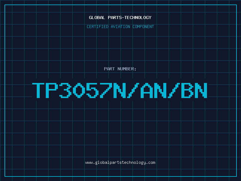 Aviation Part TP3057N/AN/BN