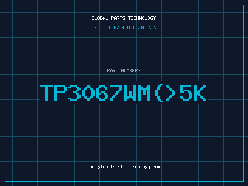 Aviation Part TP3067WM(>5K