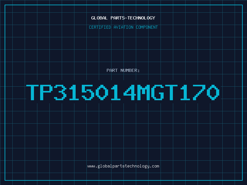 Aviation Part TP315014MGT170