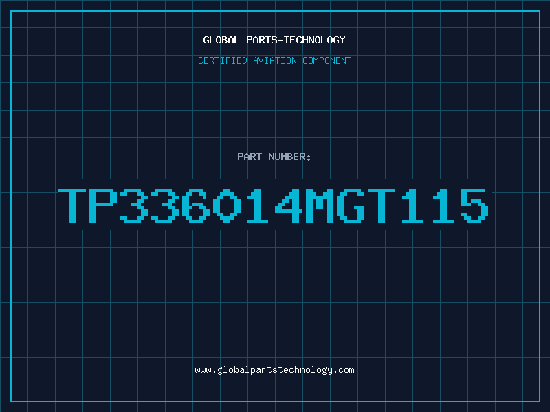Aviation Part TP336014MGT115