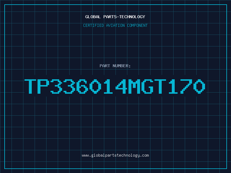 Aviation Part TP336014MGT170