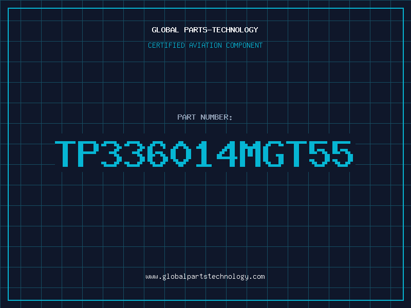Aviation Part TP336014MGT55