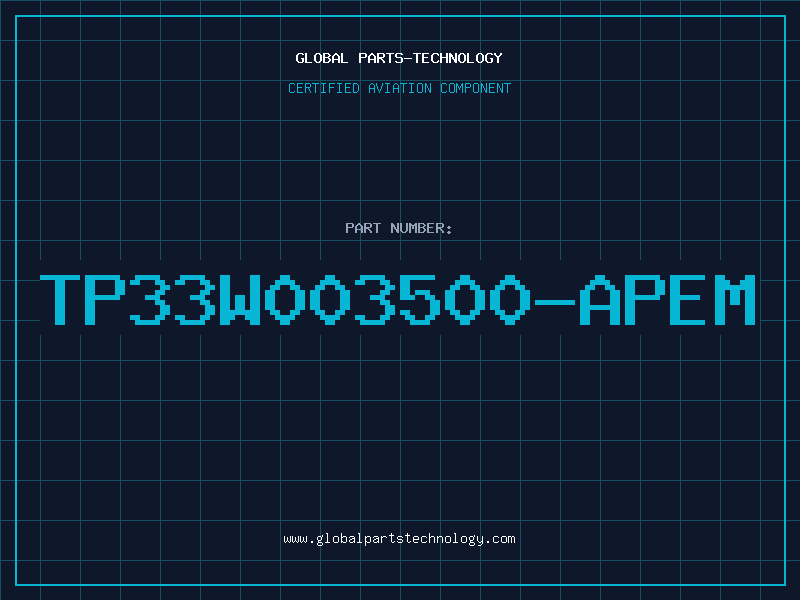 Aviation Part TP33W003500-APEM