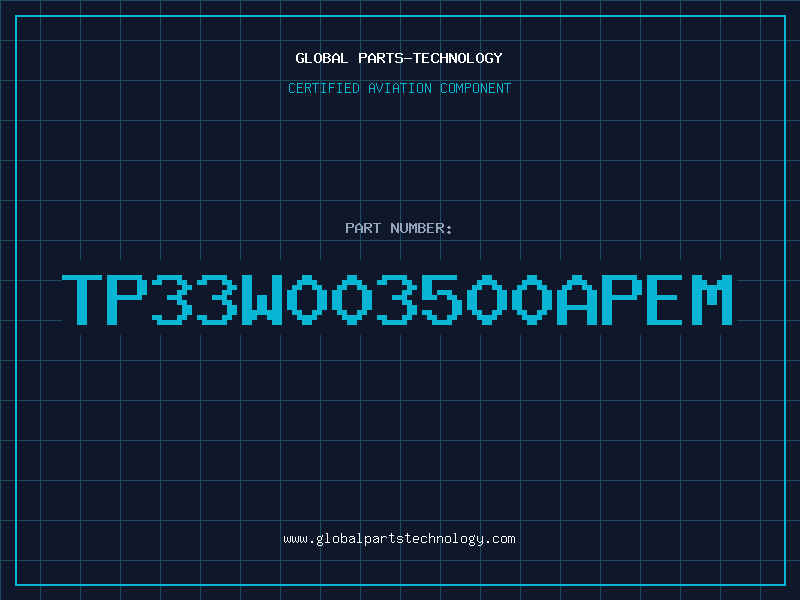 Aviation Part TP33W003500APEM
