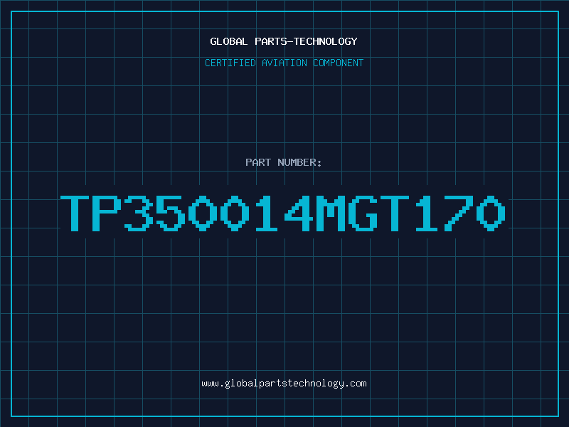 Aviation Part TP350014MGT170