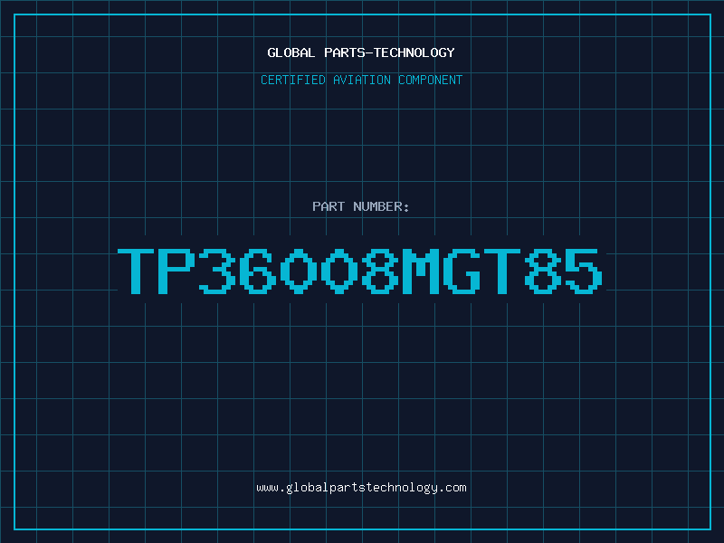 Aviation Part TP36008MGT85