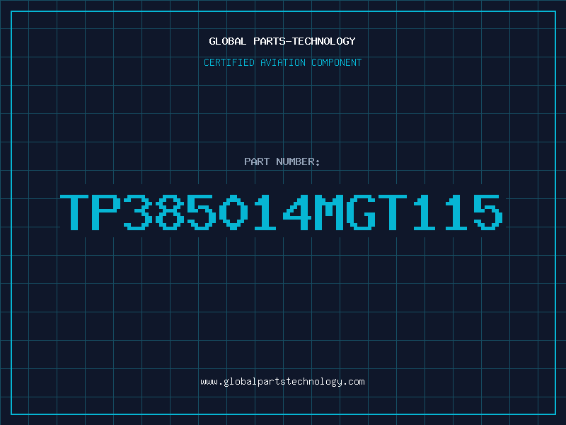 Aviation Part TP385014MGT115