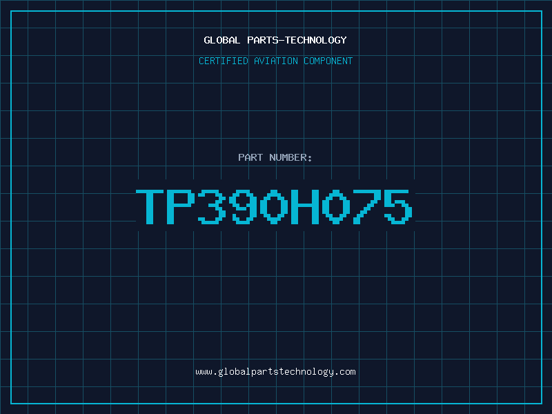 Aviation Part TP390H075