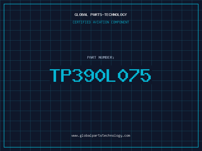 Aviation Part TP390L075