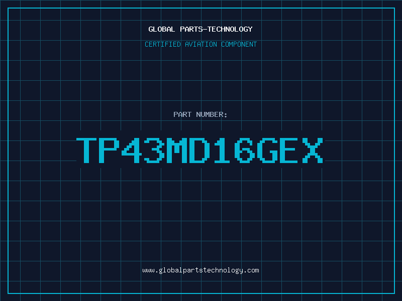 Aviation Part TP43MD16GEX